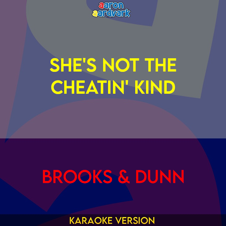 She's Not The Cheatin' Kind - Brooks & Dunn