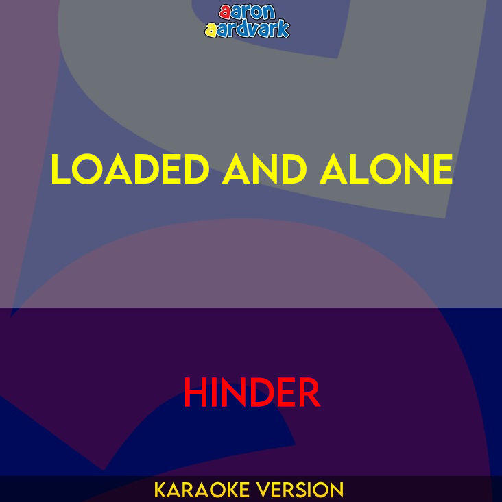 Loaded And Alone - Hinder