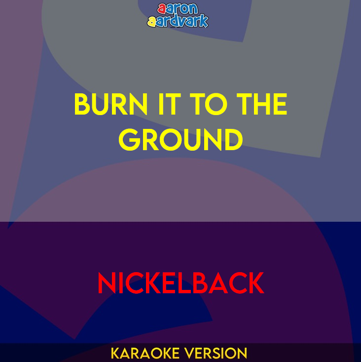 Burn It To The Ground - Nickelback