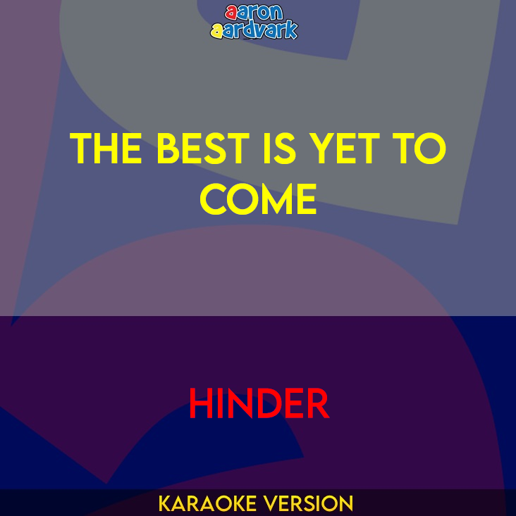 The Best Is Yet To Come - Hinder