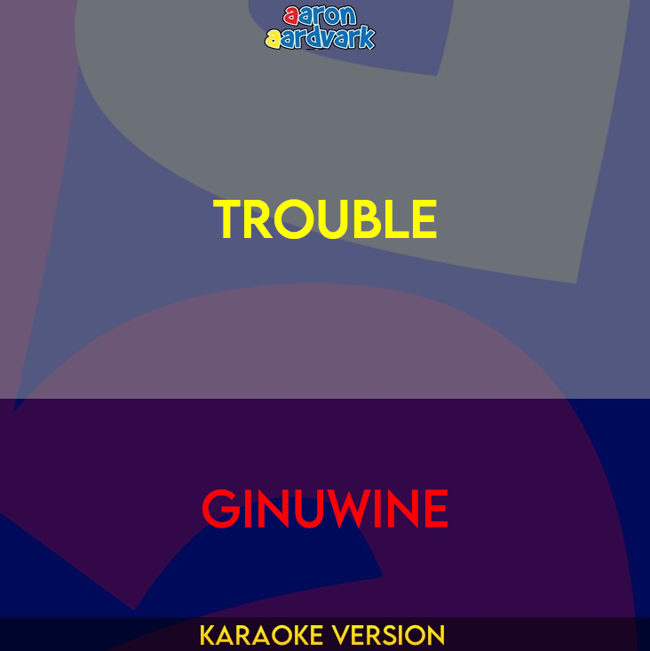 Trouble - Ginuwine