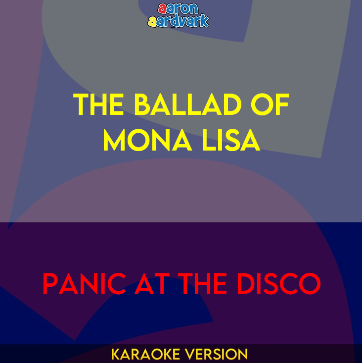 The Ballad Of Mona Lisa - Panic At The Disco