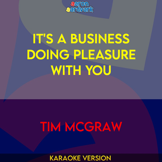 It's A Business Doing Pleasure With You - Tim McGraw