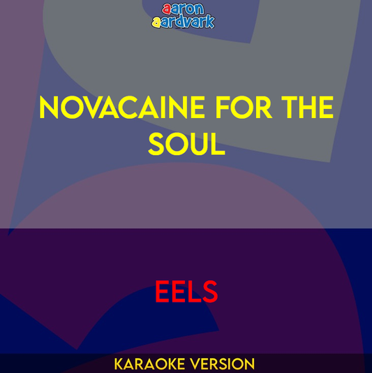 Novacaine For The Soul - Eels
