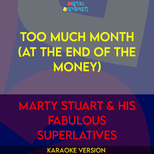 Too Much Month (At The End Of The Money) - Marty Stuart & His Fabulous Superlatives