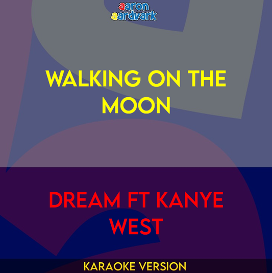 Walking On The Moon - Dream ft Kanye West