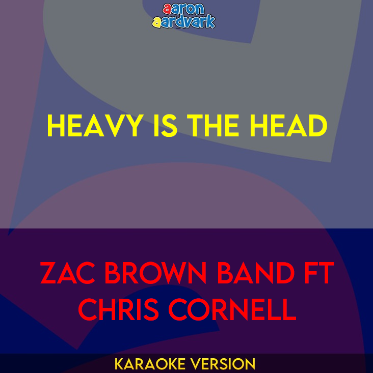 Heavy Is The Head - Zac Brown Band ft Chris Cornell