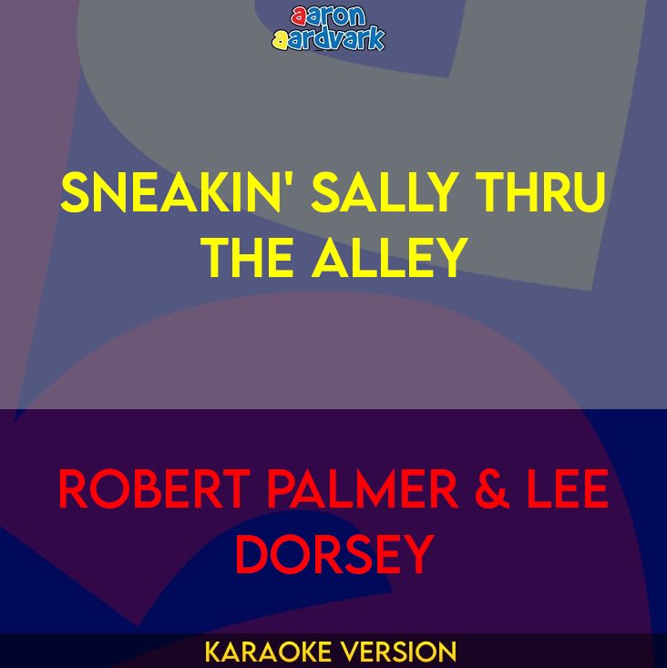 Sneakin' Sally Thru The Alley - Robert Palmer & Lee Dorsey