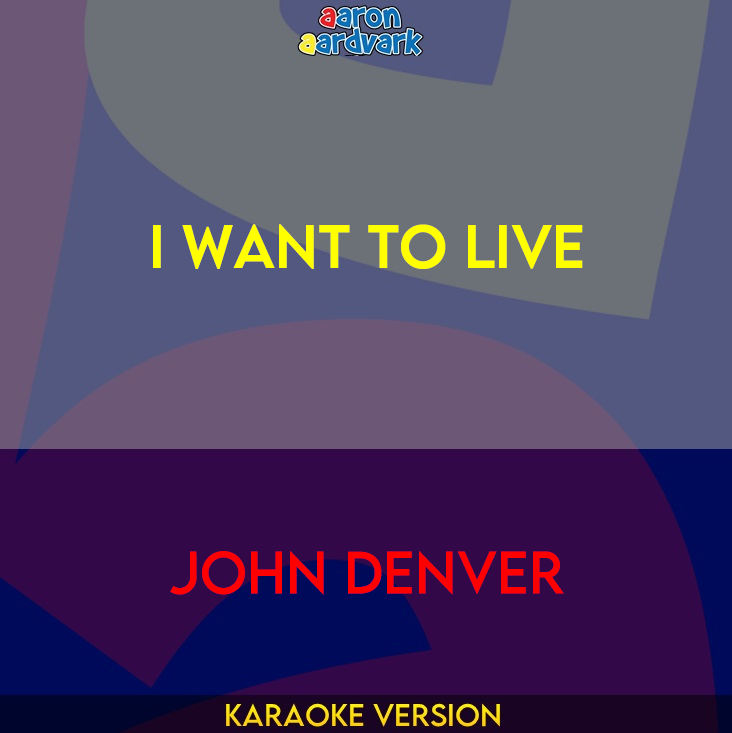 I Want To Live - John Denver