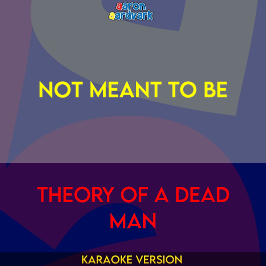 Not Meant To Be - Theory Of A Dead Man