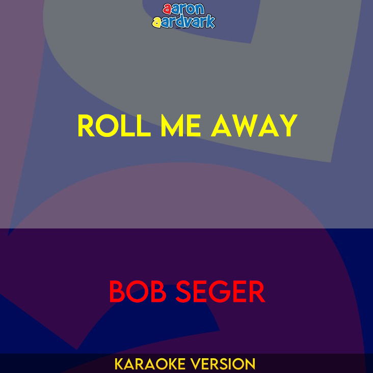 Roll Me Away - Bob Seger