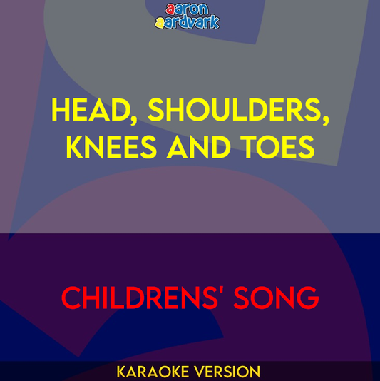 Head, Shoulders, Knees And Toes - Childrens' Song