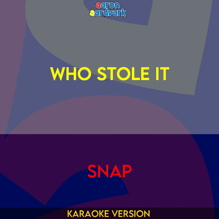 Who Stole It - Snap