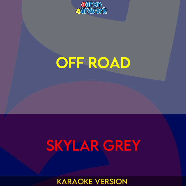 Off Road - Skylar Grey