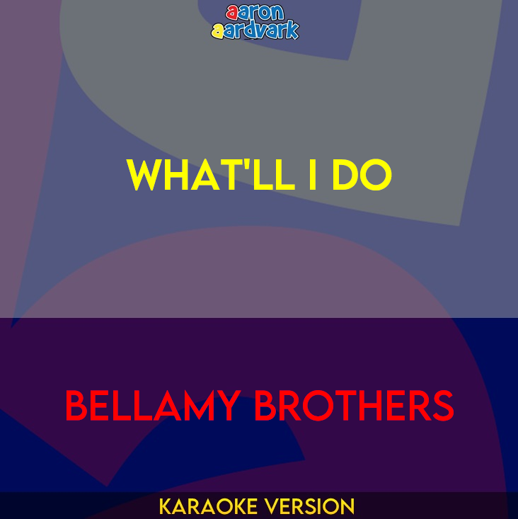 What'll I Do - Bellamy Brothers