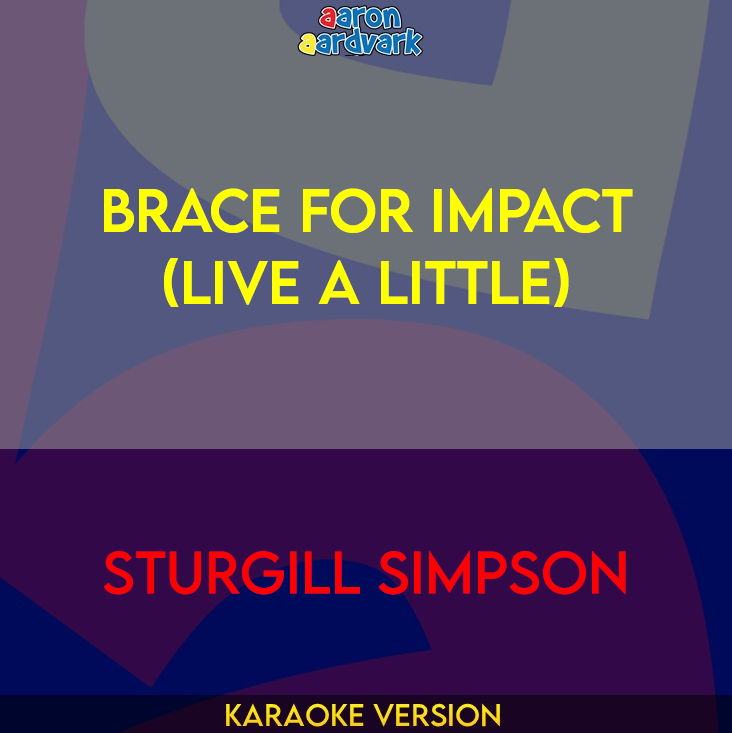 Brace For Impact (Live A Little) - Sturgill Simpson