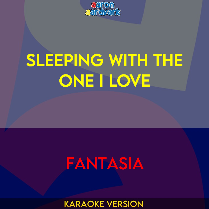 Sleeping With The One I Love - Fantasia