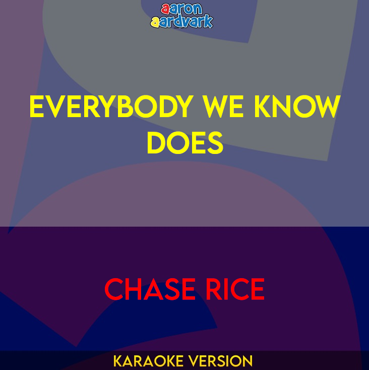 Everybody We Know Does - Chase Rice