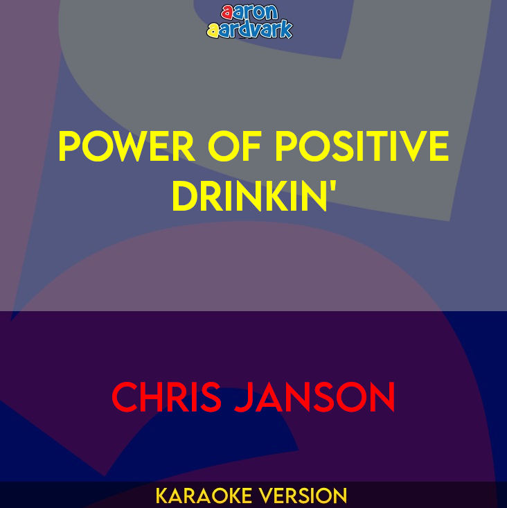 Power Of Positive Drinkin' - Chris Janson