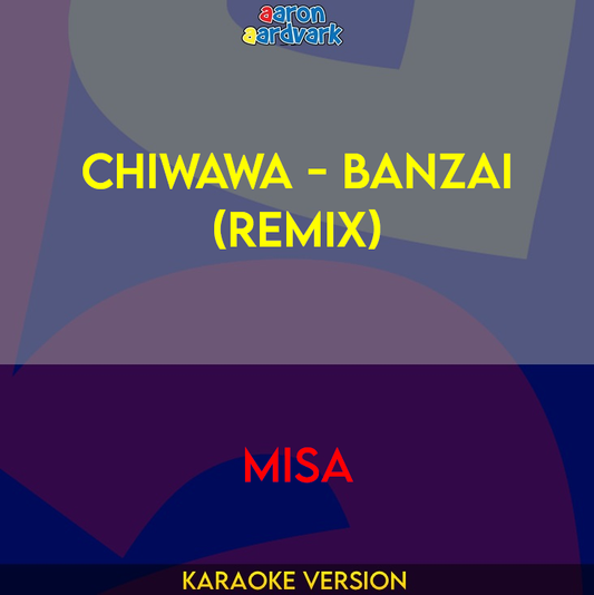 Chiwawa - Banzai (Remix) - Misa