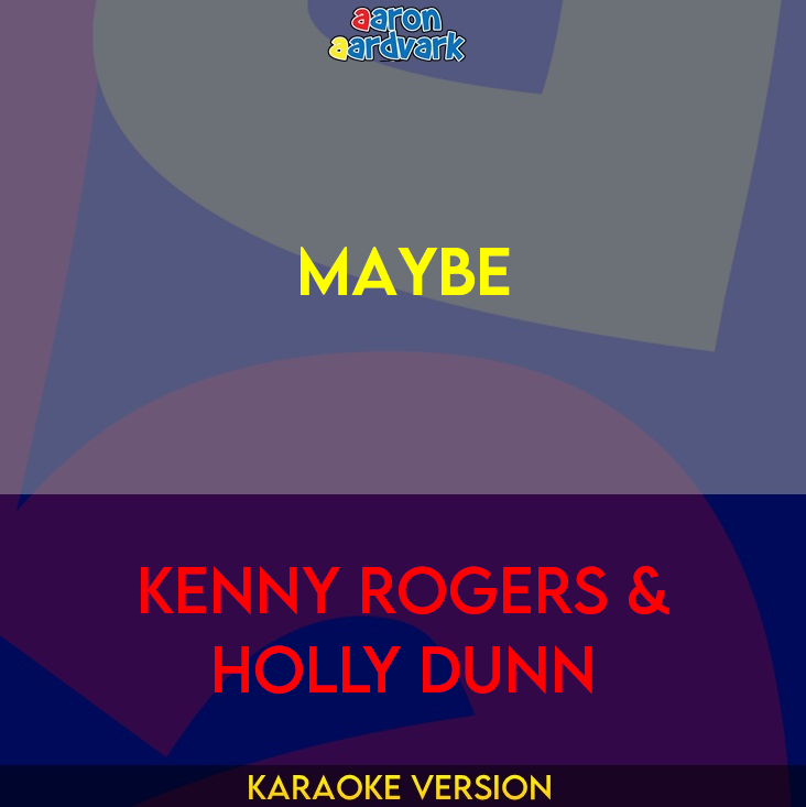 Maybe - Kenny Rogers & Holly Dunn