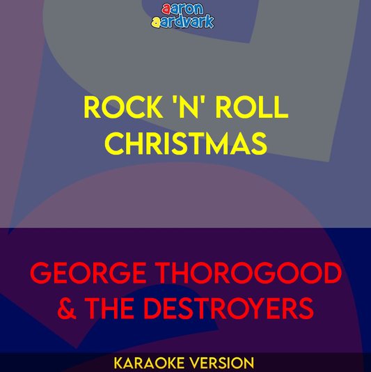 Rock 'N' Roll Christmas - George Thorogood & The Destroyers