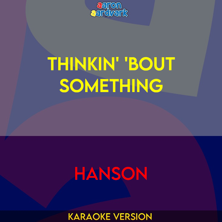 Thinkin' 'Bout Something - Hanson