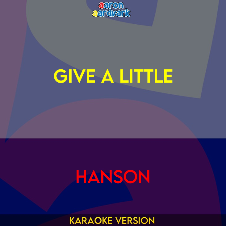 Give A Little - Hanson