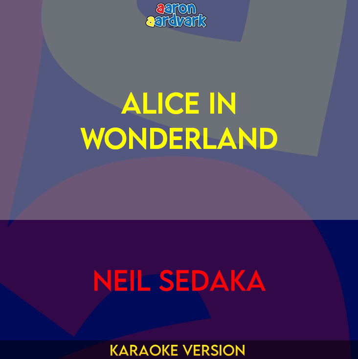 Alice In Wonderland - Neil Sedaka