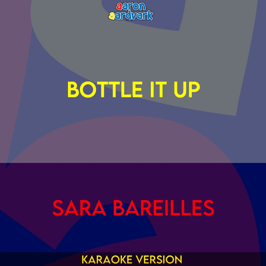 Bottle It Up - Sara Bareilles