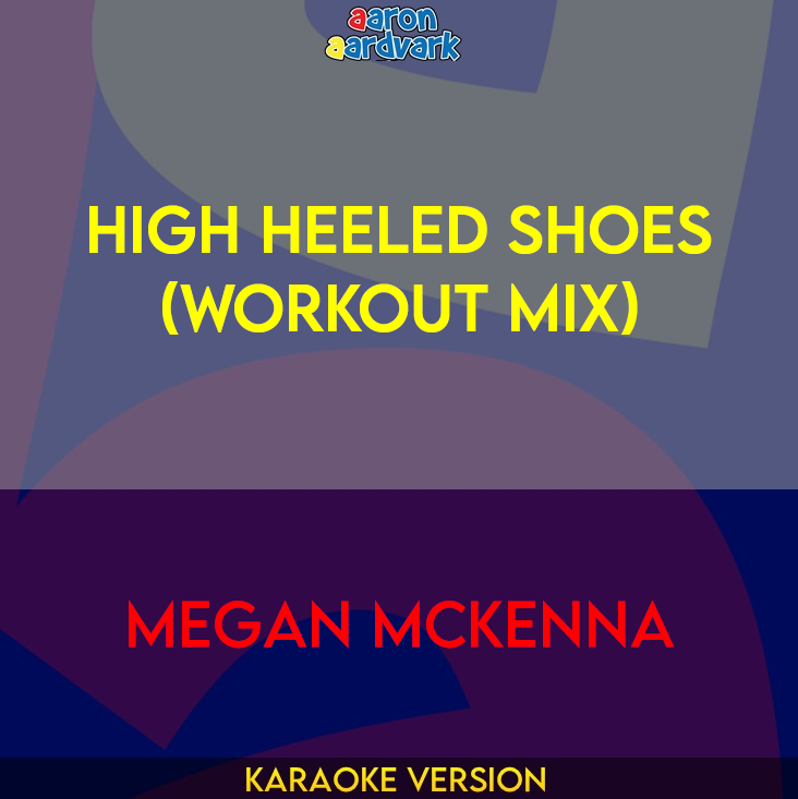 High Heeled Shoes (workout mix) - Megan McKenna