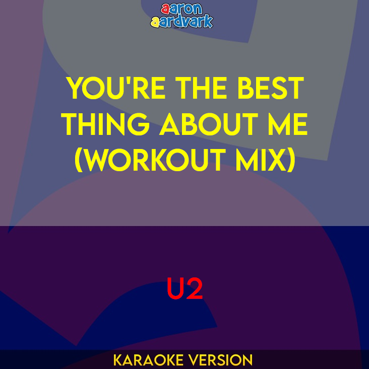 You're The Best Thing About Me (workout mix) - U2