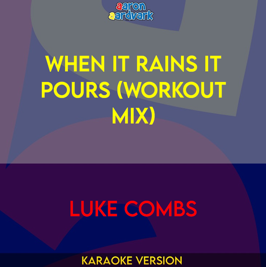 When It Rains It Pours (workout mix) - Luke Combs