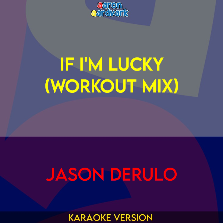 If I'm Lucky (workout mix) - Jason Derulo