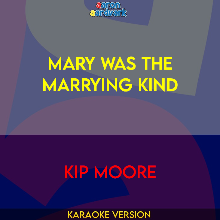 Mary Was The Marrying Kind - Kip Moore