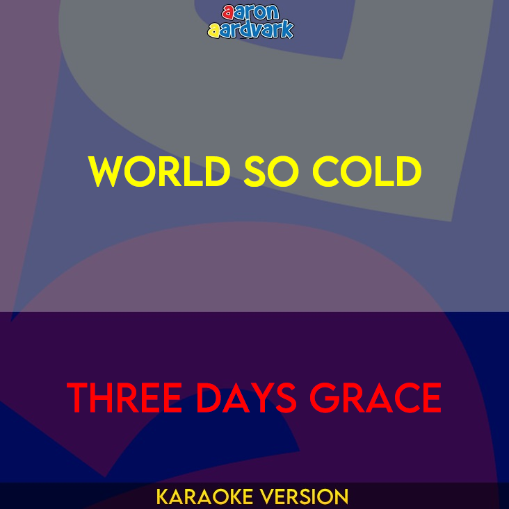 World So Cold - Three Days Grace