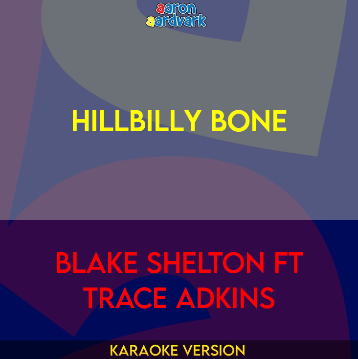 Hillbilly Bone - Blake Shelton ft Trace Adkins