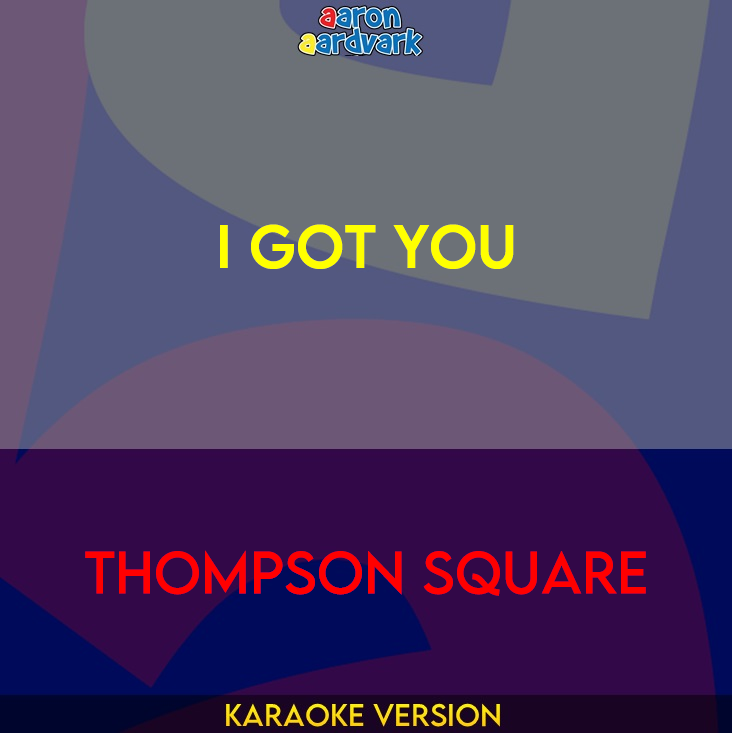 I Got You - Thompson Square