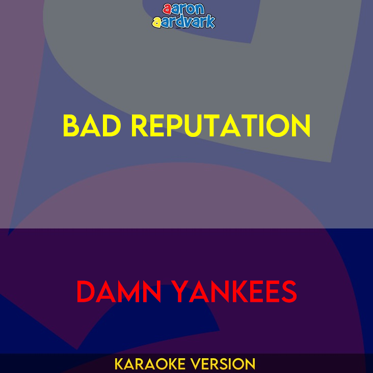 Bad Reputation - Damn Yankees