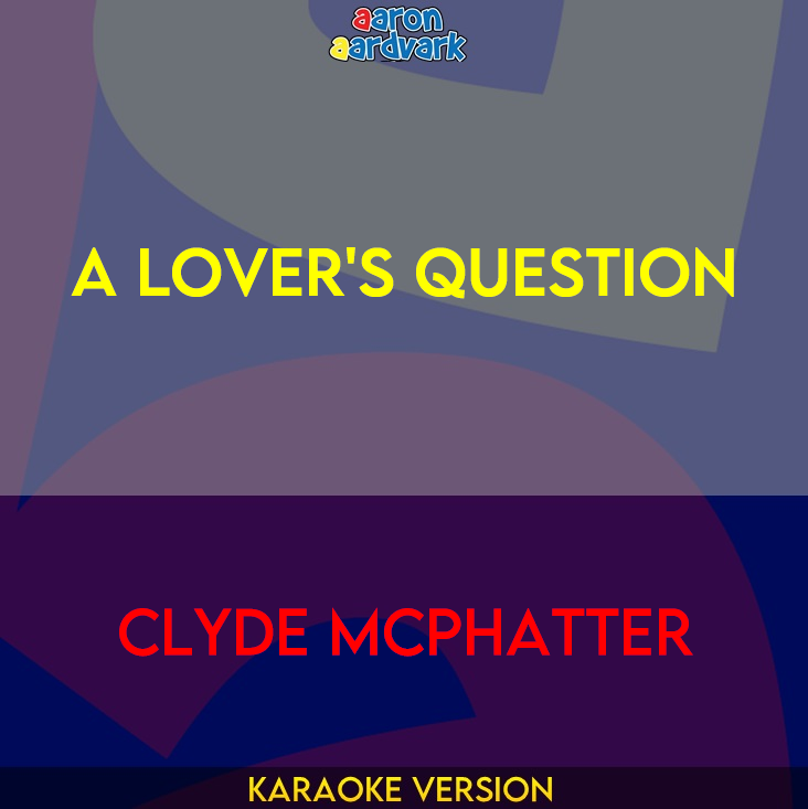 A Lover's Question - Clyde McPhatter