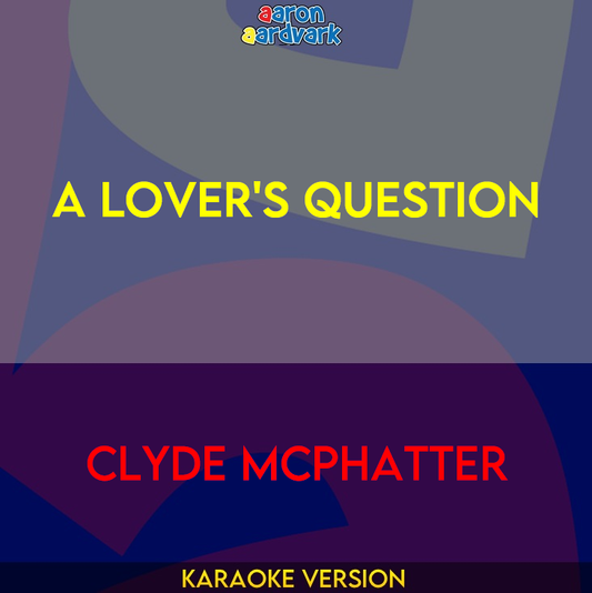 A Lover's Question - Clyde McPhatter