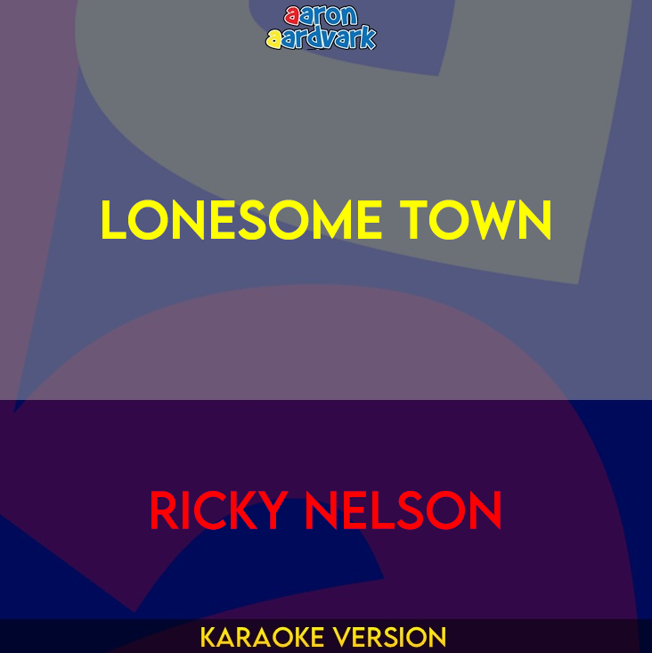 Lonesome Town - Ricky Nelson