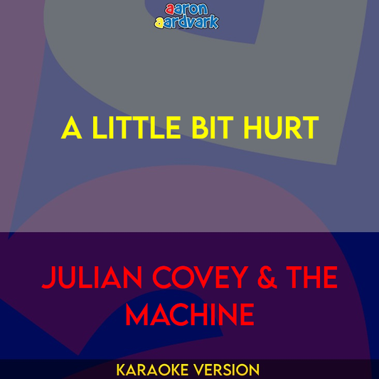 A Little Bit Hurt - Julian Covey & The Machine