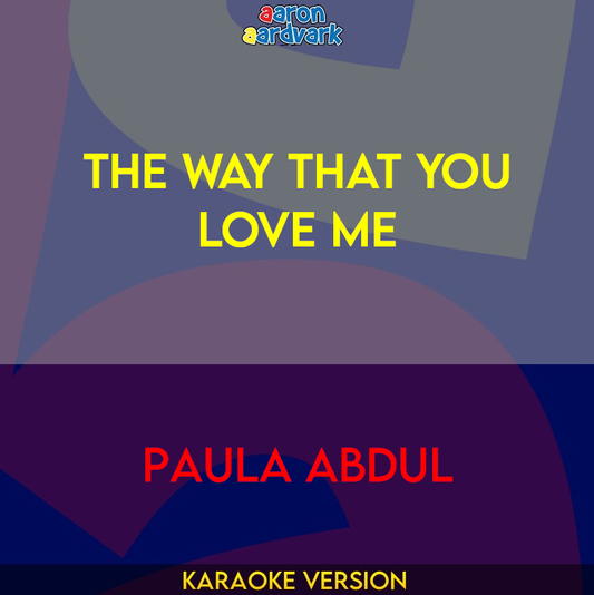 The Way That You Love Me - Paula Abdul