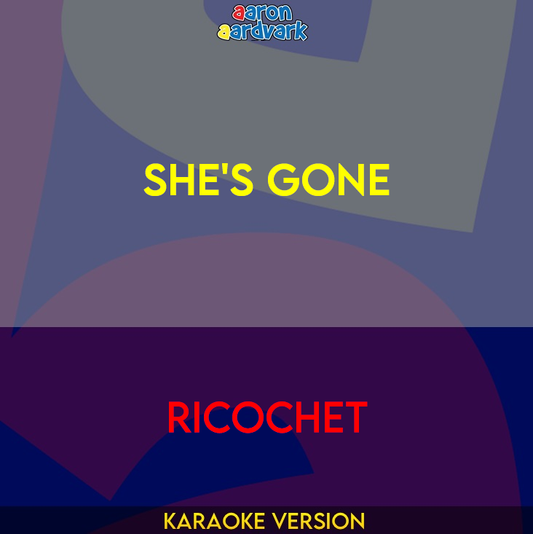 She's Gone - Ricochet