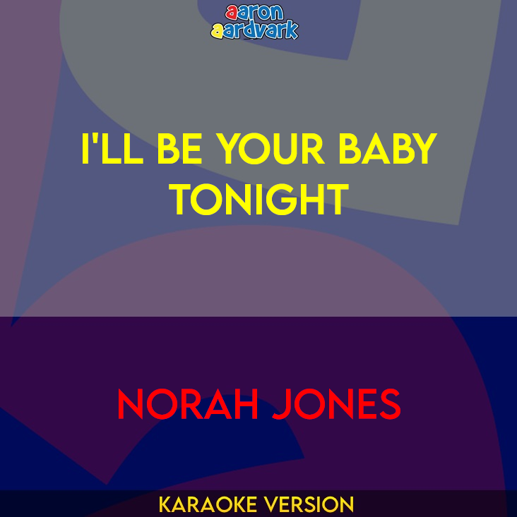 I'll Be Your Baby Tonight - Norah Jones