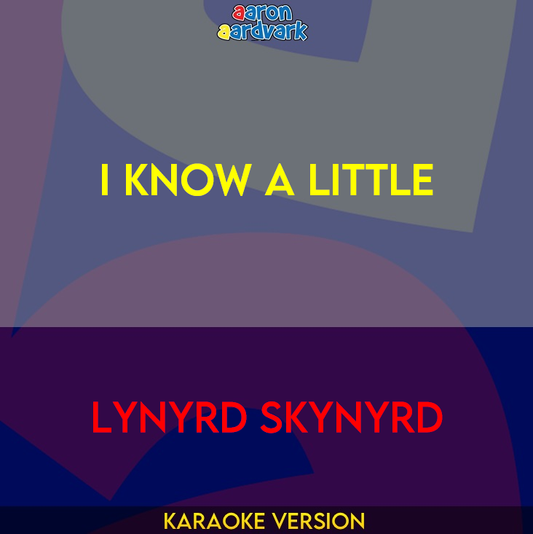 I Know A Little - Lynyrd Skynyrd