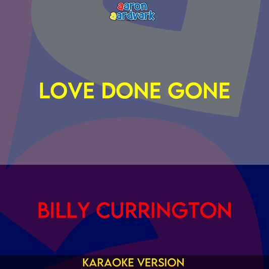 Love Done Gone - Billy Currington