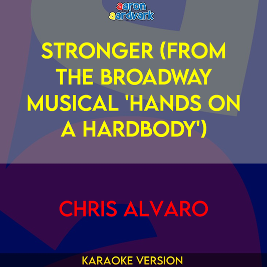 Stronger (from the Broadway Musical 'Hands On A Hardbody') - Chris Alvaro