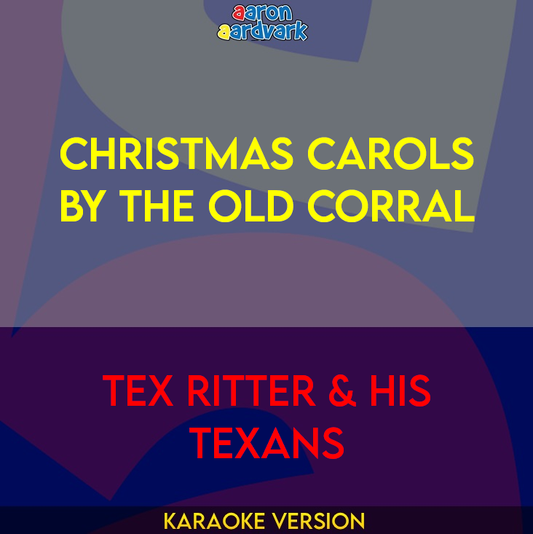 Christmas Carols By The Old Corral - Tex Ritter & His Texans